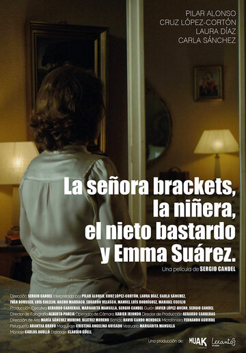 La señora Brackets, la niñera, el nieto bastardo y Emma Suárez трейлер (2014)