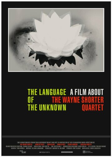 The Language of the Unknown: A Film About the Wayne Shorter Quartet трейлер (2013)