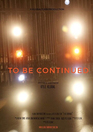 To Be Continued трейлер (2013)