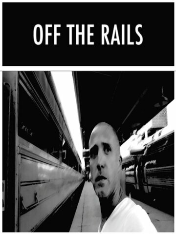 Off the Rails трейлер (2014)