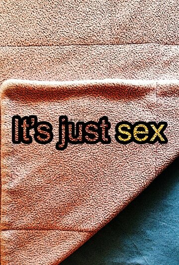 It's Just Sex трейлер (2014)