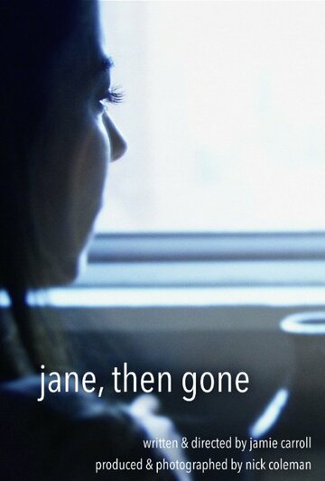 The Jane, Then Gone трейлер (2014)