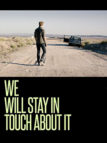 We Will Stay in Touch about It трейлер (2015)