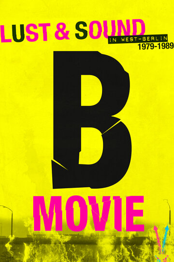 B-Movie: Шум и ярость в Западном Берлине трейлер (2015)