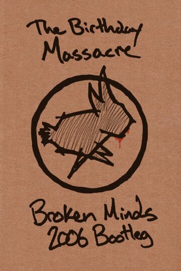 The Birthday Massacre Broken Minds 2006 Bootleg трейлер (2006)