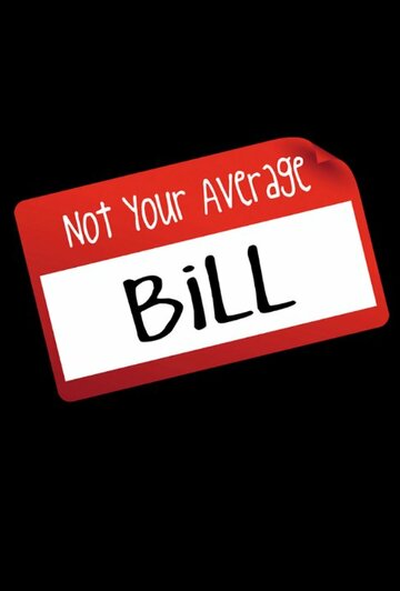 Not Your Average Bill трейлер (2015)