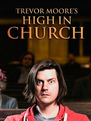 Trevor Moore: High in Church трейлер (2015)