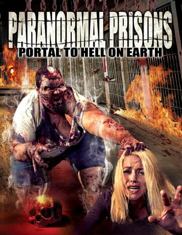 Paranormal Prisons: Portal to Hell on Earth трейлер (2014)
