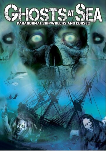 Ghosts at Sea: Paranormal Shipwrecks and Curses трейлер (2014)