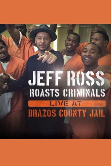 Джеф Росс высмеивает преступников: Живое выступление в тюрьме округа Бразос трейлер (2015)