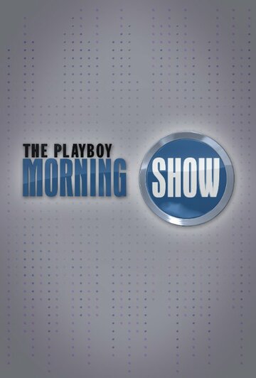 The Playboy Morning Show трейлер (2010)