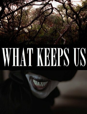 What Keeps Us трейлер (2016)