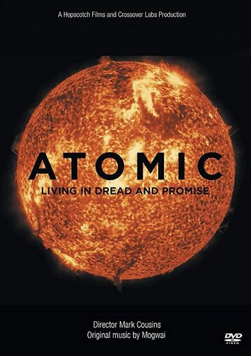 Atomic: Living in Dread and Promise трейлер (2015)