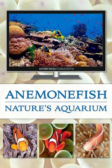 Anemonefish: Nature's Aquarium трейлер (2011)