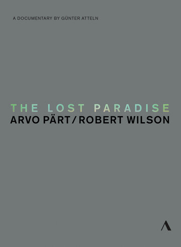 The Lost Paradise: Arvo Paert, Robert Wilson