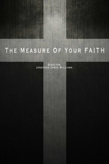 The Measure of Your Faith трейлер (2016)